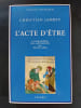 L'Acte d'&ecirc;tre - La Philosophie de la r&eacute;v&eacute;lation chez Moll&acirc; Sadr&acirc;. JAMBET, Christian