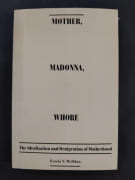 Mother, Madonna, Whore: The Idealization and Denigration of Motherhood par Estela V. Welldon