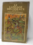 Le langage des oiseaux. Poésie philosophique et religieux chez les Persans par Farid al-Din Attar