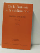 De la fantaisie à la sublimation. Oeuvres V 1962 - 1964 par Daniel Lagache,