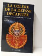 La colère de la déesse décapitée - Traditions, cultes et pouvoir dans le sud de l'Inde par Jackie Assayag