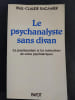 Le Psychanalyste sans divan - La psychanalyse et les institutions de soins psychiatriques. 2e &eacute;dition mise &agrave; jour. Paul-Claude Racamier, Philippe ...