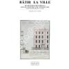 Bâtir la ville : Révolutions industrielles dans les matériaux de construction : France-Grande-Bretagne, (1760-1840). Guillerme, André
