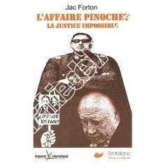 Affaire Pinochet - la justice impossible