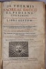 De Thermis Andreae Baccii,... libri septem, opus... in quo agitur de universa aquarum natura, deque differentiis omnibus ac mistionibus cum terris, ...