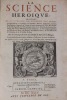 La science héroïque, traitant de la noblesse, de l’origine des armes, de leurs blasons, et symboles, des tymbres, bourlets, couronnes, cimiers, ...