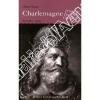 Biographie express. Charlemagne. l’Empereur des temps hostiles. Hanne (Olivier)