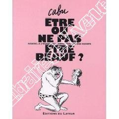 Être ou ne pas être Beauf ? Manuel à l’usage des contemporains des Beaufs. Cabu