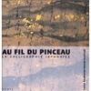 Au fil du pinceau - La calligraphie japonaise. Boudonnat & Kushizaki (Louise&Harumi)