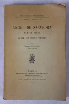 Angel de Saavedra, duc de Rivas, sa vie, son oeuvre poétique.. Boussagol (Gabriel)