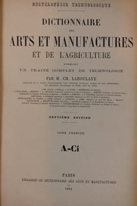 Dictionnaire des Arts et manufactures et de l'agriculture formant un traité complet de technologie.