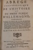 Abrégé chronologique de l’histoire et du droit public d’Allemagne contenant les guerres, les traîtés de paix, les loix, les capitulations Impériales, ...