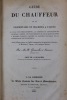 Guide du chauffeur et du propriétaire de machines à vapeur ou essai sur l'établissement, la conduite et l'entretien des machines à vapeur, et ...
