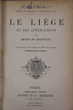 Le liège et ses applications. Ouvrage illustré de 50 gravures dessinées par l'auteur.. GRAFFIGNY (Henry ; pseudonyme de Raoul Marquis)
