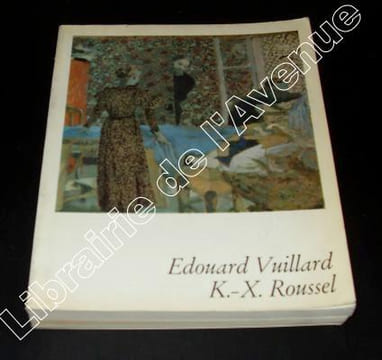 Edouard Vuillard, K.-X. Roussel. undefined