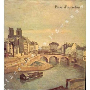 Paris d’Autrefois de Fouquet à Daumier (avec jaquette)