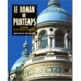 Le Roman du Printemps. Histoire d’un grand magasin.