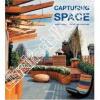 Capturing Space. Dramatic Ideas for Reshaping your Home.. SERRATS, Martha