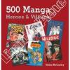 500 Manga Heroes & Villains. McCarthy Helen