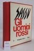 Gli uomini rossi 1929 - 1933. [SASSU (Aligi)] CARRIERI (Raffaele)