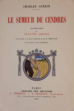 Le Semeur de cendres.  Illustrations de Auguste LEROUX gravées à l'eau forte par E. DECISY sur bois par CLÉMENT. [Leroux (Auguste)] Guérin (Charles)