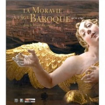 La Moravie à l’âge Baroque, 1670-1790. Dans le miroir des ombres. . KROUPA, Jiri (sous la direction de)