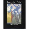 Francoise Gilot. Monotypes. AHRWEILER, Hélène ; SOLODKIN, Judith