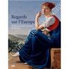Regards sur l’Europe - L’Europe et la peinture allemande du XIXe siècle.. Collectif