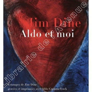 Jim Dine : Aldo et Moi. “Estampes de Jim Dine gravées et imprimées avec Aldo Crommelynck”. Dine, Jim ; Crommelynck, Aldo