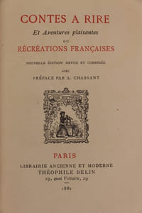 Contes à rire et Aventures plaisantes ou Récréations françaises. Nouvelle édition revue et corrigée avec préface par A. Chassant.