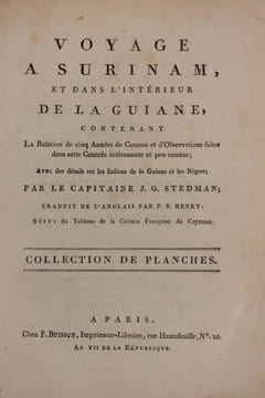 Voyage a Surinam et dans l'intérieur de la Guiane, contenant la relation de cinq années de courses et d'observations faites dans cette contrée ...