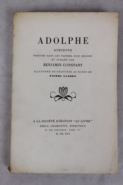 Adolphe. Anecdote trouvée dans les papiers d'un inconnu et publiée par Benjamin Constant, illustrée de gravures au burin de Pierre Gandon. . [Gandon ...