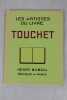 Jacques Touchet. Etude critique par Henri Barbou. Préface de Germaine Beaumont. Portrait de l’artiste par lui-même. Artistes du livre (les) [Touchet ...