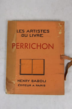 J.-L. Perrichon autobiographié. Etude par Pierre Pontramier. Lettre préface de Claude Aveline. Portrait de l’artiste par lui-même. Artistes du livre ...
