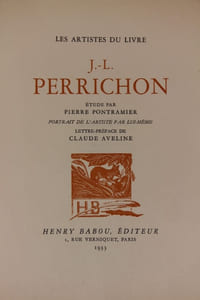 J.-L. Perrichon autobiographié. Etude par Pierre Pontramier. Lettre préface de Claude Aveline. Portrait de l’artiste par lui-même