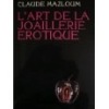 L’Art de la joaillerie érotique. Mazloum (Claude)