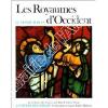 Les Royaumes d’Occident - Le Monde Roman 1060-1220. AVRIL (François) ; BARRAL I ALTET (Xavier) ; GABORIT-CHOPIN (Danielle)