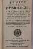 Traité de physiologie, dans lequel après avoir établi des thèses sur le méchanisme de nos fonctions, on donne une explication courte des phénomènes du ...