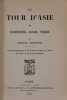 Le Tour d’Asie. I. Cochinchine, Annam, Tonkin. II. L’Empire du Milieu.. Monnier (Marcel)