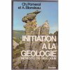 Initiation à la géologie. Mémento du géologue. Pomerol (Charles) - Blondeau (Alphonse)