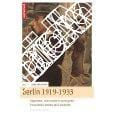 Berlin, 1919-1933 - Gigantisme, Crise Sociale Et Avant-Garde : L'incarnation Extrême De La Modernité. Richard (Lionel)