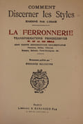 Comment discerner les styles enseigné par l’image. La ferronnerie. Transformations progressives du XII au XIX siècle. Cent trente reproductions documentaires pentures, grilles, clôtures, rampes balcons, porte-enseignes, etc. par [FERRONNERIE] Rouveyre (Edouard) - Image 2