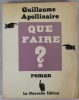 Que faire ?. Apollinaire (Guillaume)