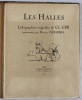 Les Halles. Lithographies originales de Ch. Gir, assaisonnées par Maurice Dekobra.. [GIR (CH.)] DEKOBRA (Maurice)