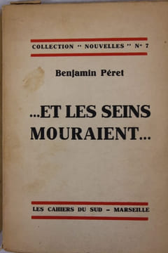 ... et les seins mouraient... . Peret (Benjamin)