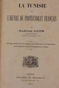 La Tunisie et l’oeuvre du protectorat français. par Loth (Gaston) - Image 2