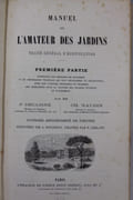 Manuel de l’amateur des jardins. Traité général d’horticulture. Ouvrage accompagné de figures dessinées par Riocreux, gravées par P. Leblanc. par Decaisne (Joseph) - Naudin (Charles) - Image 2