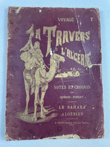 Voyage à travers l’Algérie. Le Sahara algérien. Notes et croquis.
