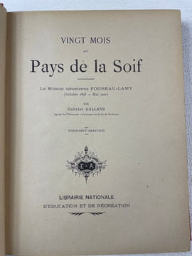 Vingt mois au pays de la soif. La Mission saharienne Foureau-Lamy. GALLAND Gabriel