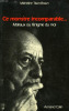 Ce monstre incomparable ... Malraux ou l'énigme du moi. Tison-Braun Micheline